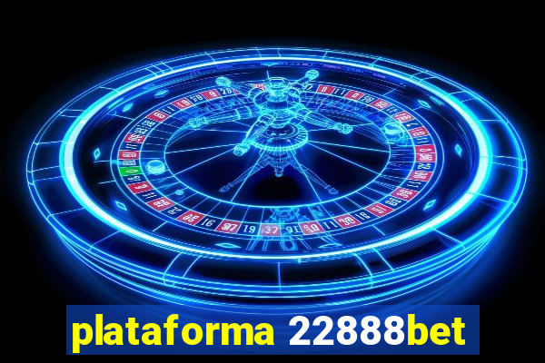 plataforma 22888bet